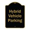 Signmission Designer Series-Hybrid Vehicle Parking Black & Gold Heavy-Gauge Aluminum, 24" x 18", BG-1824-9835 A-DES-BG-1824-9835 - alternate 1